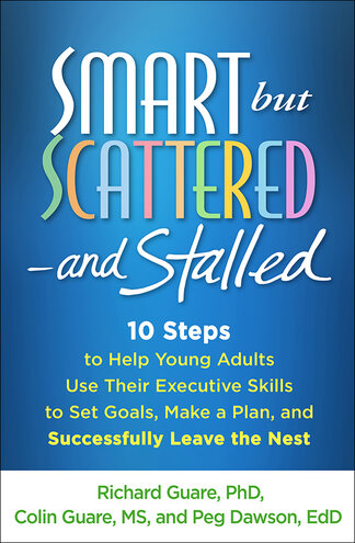 Product-image-Smart but Scattered—and Stalled 10 Steps to Help Young Adults Use Their Executive Skills to Set Goals, Make a Plan, and Successfully Leave the Nest